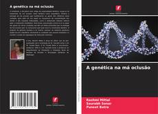 Capa do livro de A genética na má oclusão 