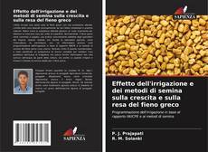 Effetto dell'irrigazione e dei metodi di semina sulla crescita e sulla resa del fieno greco kitap kapağı