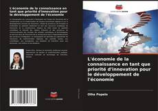 L'économie de la connaissance en tant que priorité d'innovation pour le développement de l'économie kitap kapağı