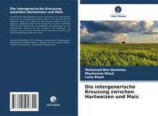 Capa do livro de Die intergenerische Kreuzung zwischen Hartweizen und Mais 