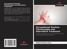 Bookcover of Occupational Routine, Fibromyalgia and Alternative Treatment