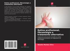 Buchcover von Rotina profissional, fibromialgia e tratamento alternativo
