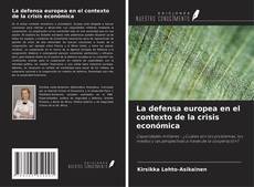 La defensa europea en el contexto de la crisis económica的封面