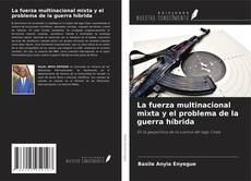 Borítókép a  La fuerza multinacional mixta y el problema de la guerra híbrida - hoz