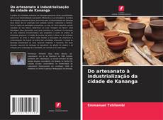 Couverture de Do artesanato à industrialização da cidade de Kananga