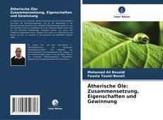 Ätherische Öle: Zusammensetzung, Eigenschaften und Gewinnung kitap kapağı