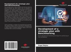Bookcover of Development of a strategic plan with Benchmarking