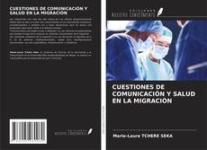 Borítókép a  CUESTIONES DE COMUNICACIÓN Y SALUD EN LA MIGRACIÓN - hoz