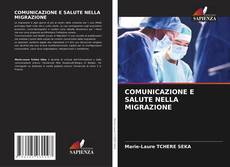Bookcover of COMUNICAZIONE E SALUTE NELLA MIGRAZIONE