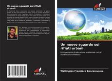 Обложка Un nuovo sguardo sui rifiuti urbani: