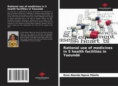 Bookcover of Rational use of medicines in 5 health facilities in Yaoundé