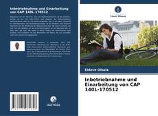 Capa do livro de Inbetriebnahme und Einarbeitung von CAP 140L-170512 