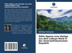 Capa do livro de Odile Ngoma eine Heilige aus dem Lobaye-Wald in der Zentralafrikanischen Republik 