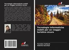Borítókép a  Tecnologie informatiche mobili per un viaggio turistico sicuro - hoz