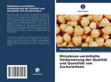 Rhizobium-vermittelte Verbesserung der Qualität und Quantität von Zuckererbsen kitap kapağı