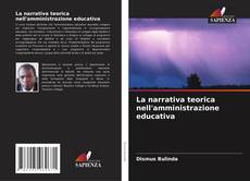 Bookcover of La narrativa teorica nell'amministrazione educativa