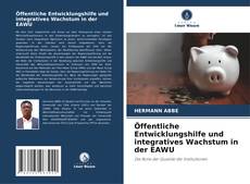 Öffentliche Entwicklungshilfe und integratives Wachstum in der EAWU kitap kapağı