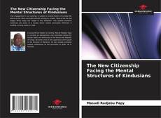 Bookcover of The New Citizenship Facing the Mental Structures of Kindusians