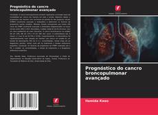 Capa do livro de Prognóstico do cancro broncopulmonar avançado 