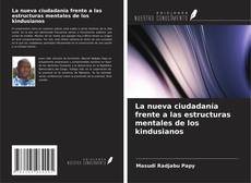 Borítókép a  La nueva ciudadanía frente a las estructuras mentales de los kindusianos - hoz