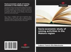 Portada del libro de Socio-economic study of mining activities in the Makora region