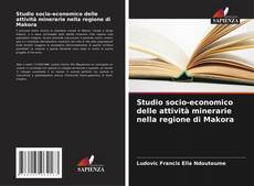 Обложка Studio socio-economico delle attività minerarie nella regione di Makora