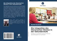 Capa do livro de Die Integration des literarischen Werkes in der Sekundarstufe 