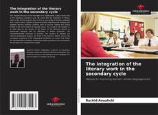 Bookcover of The integration of the literary work in the secondary cycle