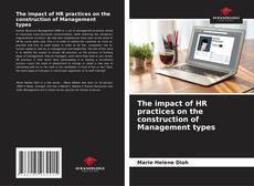 Bookcover of The impact of HR practices on the construction of Management types