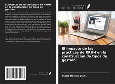 El impacto de las prácticas de RRHH en la construcción de tipos de gestión的封面