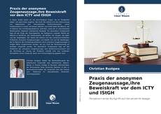 Copertina di Praxis der anonymen Zeugenaussage,ihre Beweiskraft vor dem ICTY und IStGH