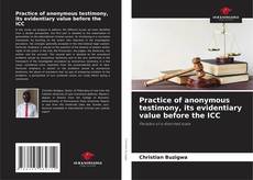 Capa do livro de Practice of anonymous testimony, its evidentiary value before the ICC 