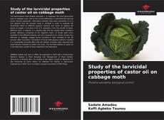 Copertina di Study of the larvicidal properties of castor oil on cabbage moth