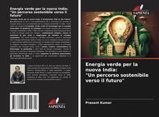 Обложка Energia verde per la nuova India: "Un percorso sostenibile verso il futuro"