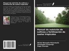 Manual de nutrición de cultivos y fertilización de suelos tropicales kitap kapağı