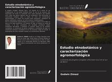 Estudio etnobotánico y caracterización agromorfológica kitap kapağı