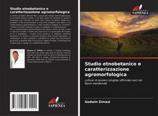 Studio etnobotanico e caratterizzazione agromorfologica的封面