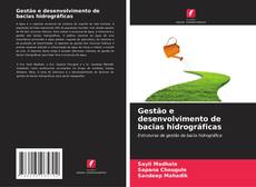 Bookcover of Gestão e desenvolvimento de bacias hidrográficas