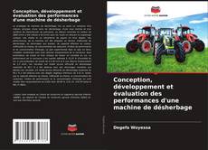 Portada del libro de Conception, développement et évaluation des performances d'une machine de désherbage