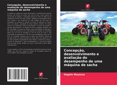 Bookcover of Concepção, desenvolvimento e avaliação do desempenho de uma máquina de sacha
