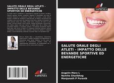 Capa do livro de SALUTE ORALE DEGLI ATLETI - IMPATTO DELLE BEVANDE SPORTIVE ED ENERGETICHE 