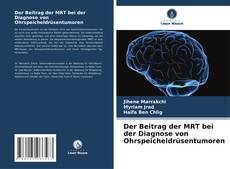 Der Beitrag der MRT bei der Diagnose von Ohrspeicheldrüsentumoren kitap kapağı