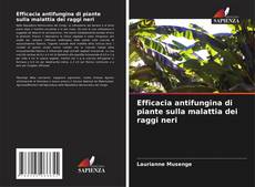 Efficacia antifungina di piante sulla malattia dei raggi neri的封面