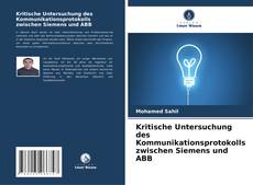 Couverture de Kritische Untersuchung des Kommunikationsprotokolls zwischen Siemens und ABB