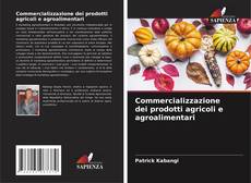 Обложка Commercializzazione dei prodotti agricoli e agroalimentari