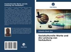 Soziokulturelle Werte und die Leistung von Verkäufern kitap kapağı