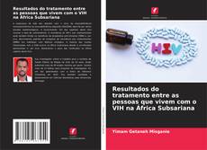 Resultados do tratamento entre as pessoas que vivem com o VIH na África Subsariana kitap kapağı