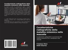 Bookcover of Caratteristiche radiografiche della malattia sistemica nelle mascelle