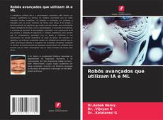 Bookcover of Robôs avançados que utilizam IA e ML