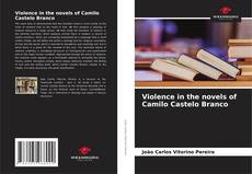 Couverture de Violence in the novels of Camilo Castelo Branco